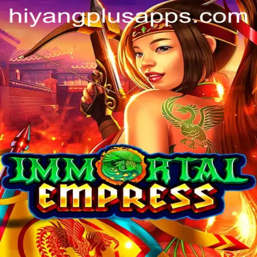 Discovering ImmortalEmpress: A New Game Revolutionized by Hiyang Plus App